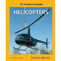 My Favorite Machine: Helicopters - Paperback