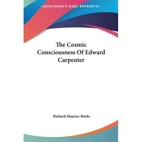 The Cosmic Consciousness Of Edward Carpenter