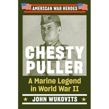 Chesty Puller: A Marine Legend in World War II - Paperback