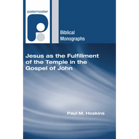 Jesus as the Fulfillment of the Temple in the Gospel of John - Paperback