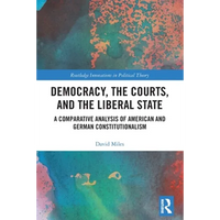 Democracy, the Courts, and the Liberal State: A Comparative Analysis of American and German Constitutionalism - Paperback