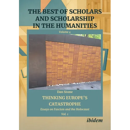 Thinking Europe's Catastrophe: Essays on Fascism and the Holocaust, Volume 1