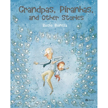 Grandpas, Piranhas, and Other Stories - Hardcover
