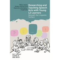 Researching and Teaching Speech Acts with Young L2 Learners: Beneath the Linguistic Surface - Paperback