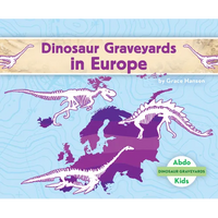Dinosaur Graveyards in Europe - Library Binding