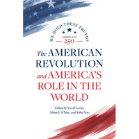 The American Revolution and America's Role in the World - Paperback