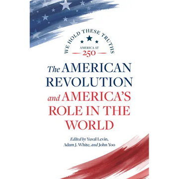 The American Revolution and America's Role in the World - Paperback