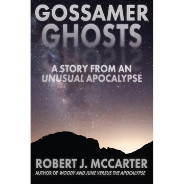Gossamer Ghosts: A Story from an Unusual Apocalypse - Paperback