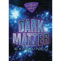 Dark Matter Explained - Paperback
