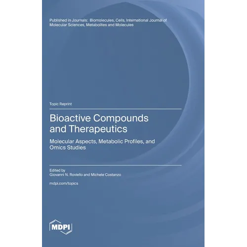 Bioactive Compounds and Therapeutics: Molecular Aspects, Metabolic Profiles, and Omics Studies
