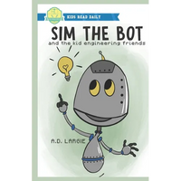 Sim The Bot: and the kid engineering friends. - Paperback