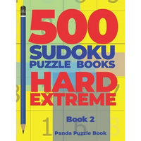 500 Sudoku Puzzle Books Hard Extreme - Book 2: Brain Games Sudoku - Mind Games For Adults - Logic Games Adults - Paperback
