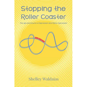 Stopping the Roller Coaster: The Ups and Downs of Depression and Manic Depression - Paperback