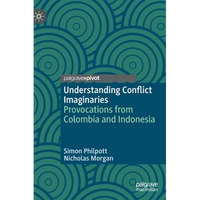 Understanding Conflict Imaginaries: Provocations from Colombia and Indonesia - Hardcover