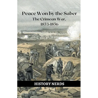 Peace Won by the Saber: The Crimean War, 1853-1856 - Paperback
