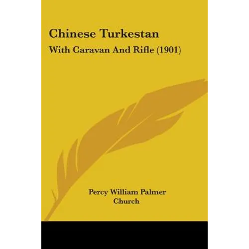 Chinese Turkestan: With Caravan And Rifle (1901)