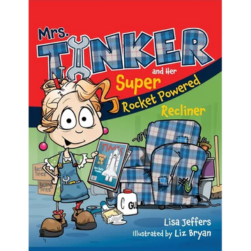 Mrs. Tinker and Her Super Rocket Powered Recliner - Hardcover