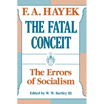 The Fatal Conceit: The Errors of Socialism Volume 1 - Paperback