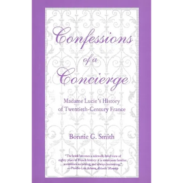 Confessions of a Concierge: Madame Lucies History of Twentieth-Century France - Paperback