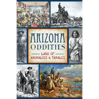Arizona Oddities: Land of Anomalies & Tamales - Paperback