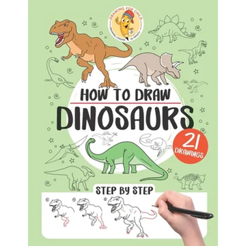 How to draw dinosaurs: 21 step-by-step drawings - Paperback