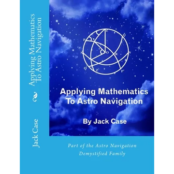 Applying Mathematics To Astro Navigation - Paperback