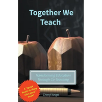 Together We Teach - Transforming Education Through Co-Teaching - Paperback