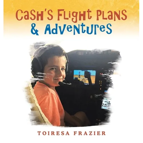 Cash's Flight Plans & Adventures