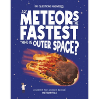 Are Meteors the Fastest Things in Outer Space?: Discover the Science Behind Meteoritics - Hardcover