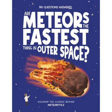 Are Meteors the Fastest Things in Outer Space?: Discover the Science Behind Meteoritics - Hardcover