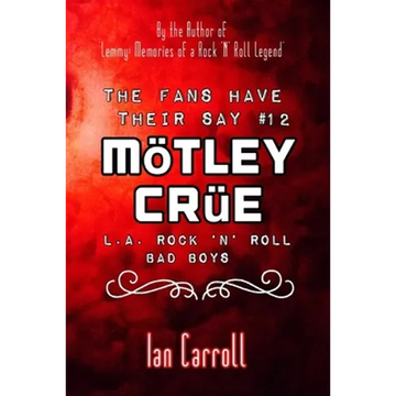 The Fans Have Their Say #12 Mötley Crüe: L.A. Rock 'n' Roll Bad Boys - Paperback