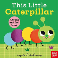 This Little Caterpillar: A Touch and Feel Book - Board Book