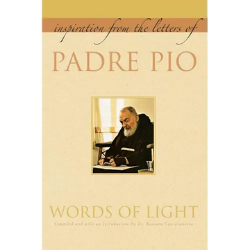 Words of Light: Inspiration from the Letters of Padre Pio - Paperback