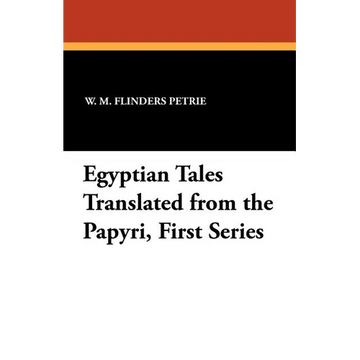Egyptian Tales Translated from the Papyri, First Series - Paperback