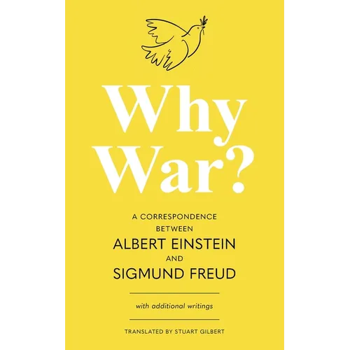 Why War? A Correspondence Between Albert Einstein and Sigmund Freud (Warbler Classics Annotated Edition)