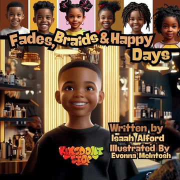 Fades, Braids and Happy Days: Children's Book Dedicated to Barbers and Hair Stylists - Paperback