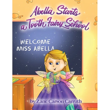 Abella Starts a Tooth Fairy School - Paperback