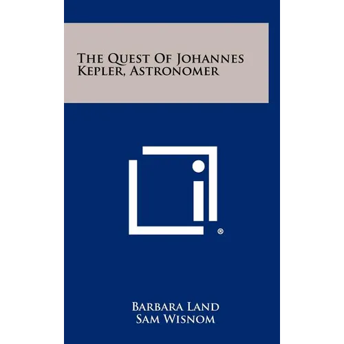 The Quest Of Johannes Kepler, Astronomer