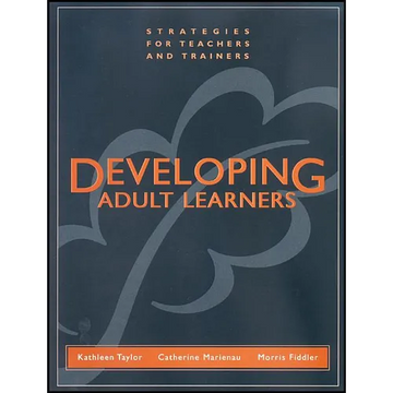 Developing Adult Learners: Strategies for Teachers and Trainers - Paperback