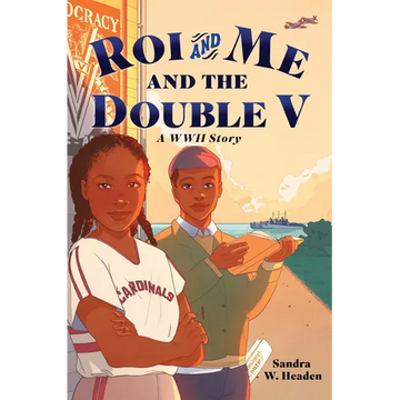Roi and Me and the Double V: A WWII Story - Hardcover