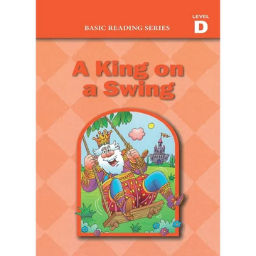Basic Reading Series, Level D Reader, A King on a Swing: Classic Phonics Program for Beginning Readers, ages 5-8, illus., 192 pages - Paperback