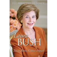 Laura Bush: Texas Roots, Global Impact - Hardcover