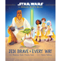Star Wars: The High Republic: Jedi Brave in Every Way - Hardcover