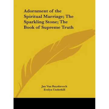 Adornment of the Spiritual Marriage; The Sparkling Stone; The Book of Supreme Truth - Paperback