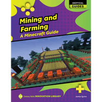 Mining and Farming: A Minecraft Guide - Library Binding