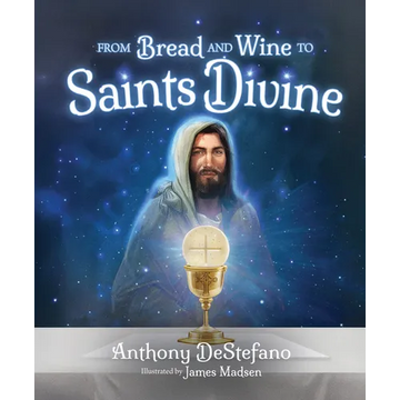 From Bread and Wine to Saints Divine - Hardcover