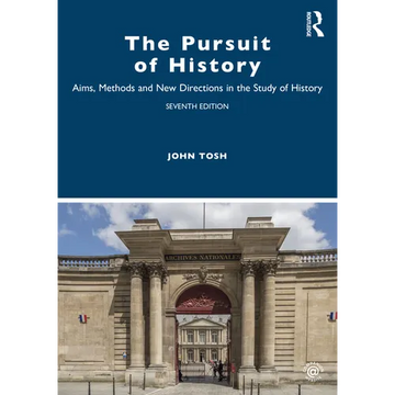 The Pursuit of History: Aims, Methods and New Directions in the Study of History - Paperback