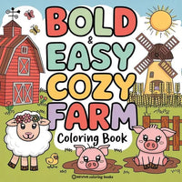 Bold & Easy Cozy Farm Coloring Book: Relaxing Stress Relief Coloring - Paperback