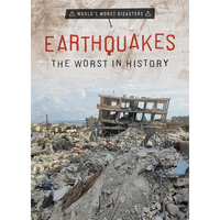 Earthquakes: The Worst in History - Library Binding