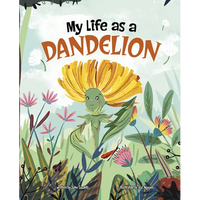 My Life as a Dandelion - Hardcover